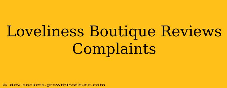 Loveliness Boutique Reviews Complaints