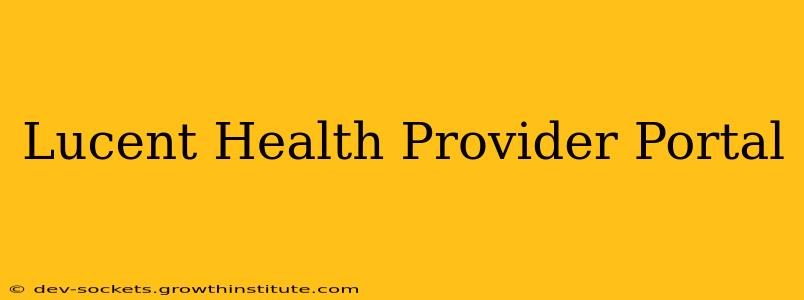 Lucent Health Provider Portal