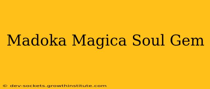 Madoka Magica Soul Gem