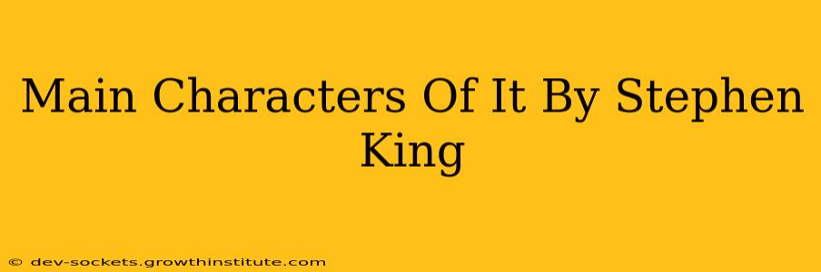 Main Characters Of It By Stephen King