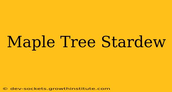 Maple Tree Stardew