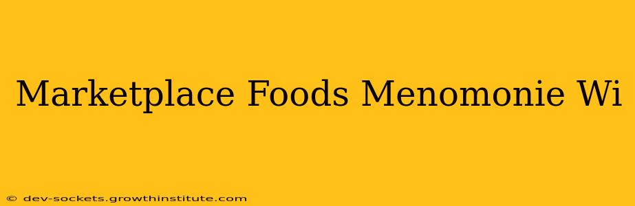 Marketplace Foods Menomonie Wi