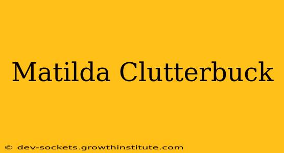 Matilda Clutterbuck