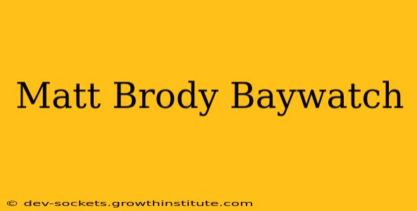 Matt Brody Baywatch