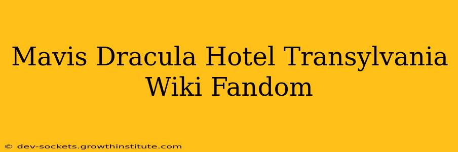 Mavis Dracula Hotel Transylvania Wiki Fandom