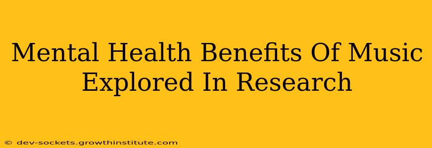 Mental Health Benefits Of Music Explored In Research