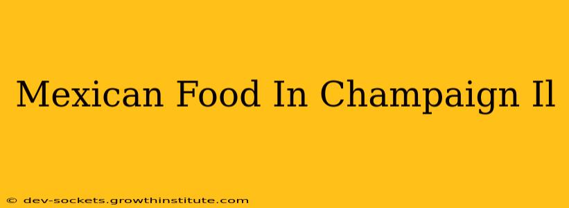 Mexican Food In Champaign Il