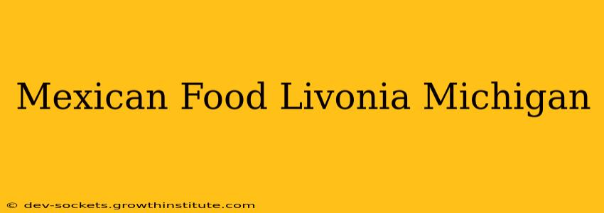 Mexican Food Livonia Michigan