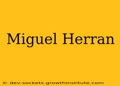 Miguel Herran