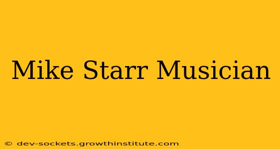 Mike Starr Musician