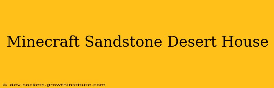 Minecraft Sandstone Desert House