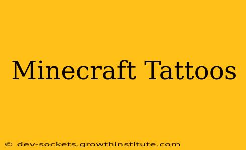 Minecraft Tattoos