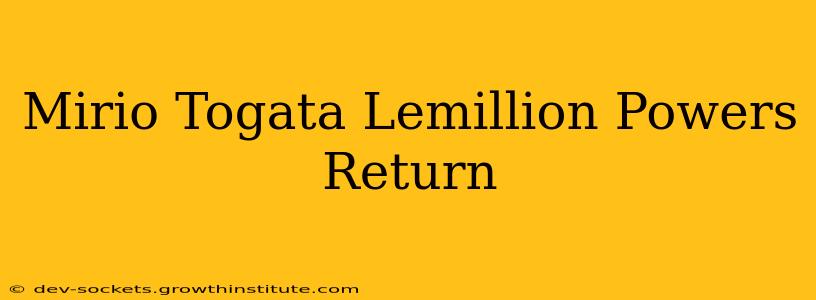 Mirio Togata Lemillion Powers Return