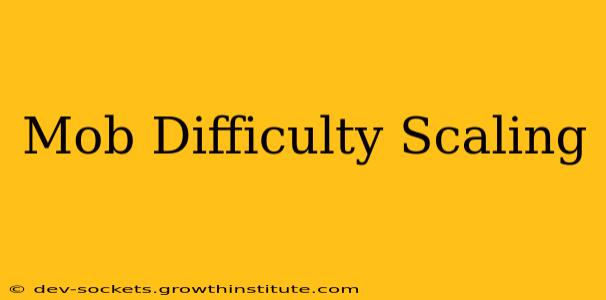 Mob Difficulty Scaling