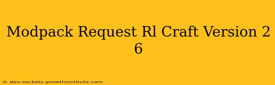 Modpack Request Rl Craft Version 2 6