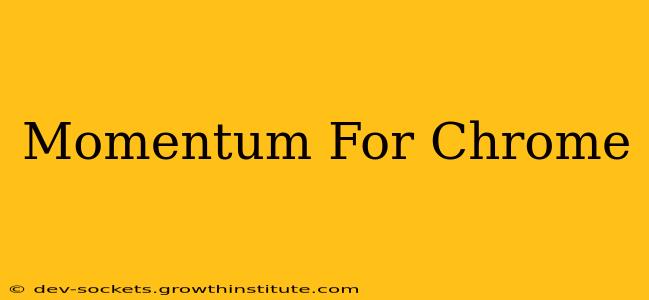 Momentum For Chrome