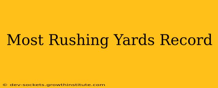 Most Rushing Yards Record