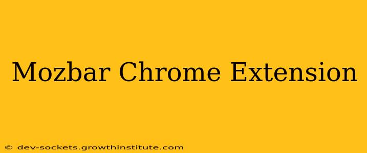 Mozbar Chrome Extension