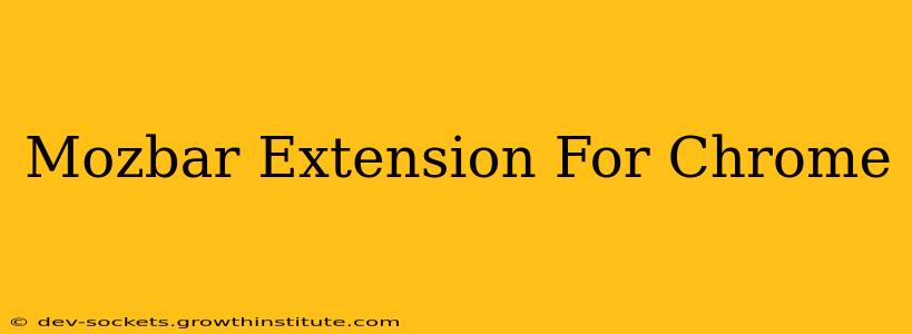 Mozbar Extension For Chrome