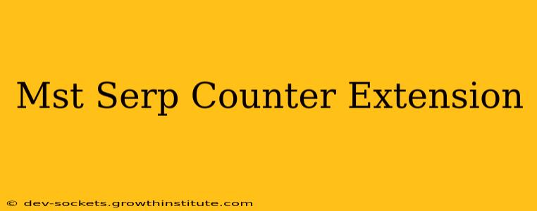 Mst Serp Counter Extension