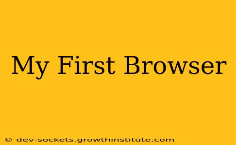 My First Browser