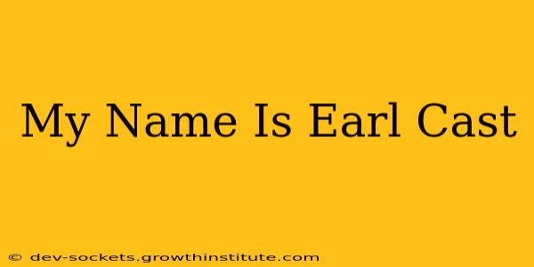 My Name Is Earl Cast