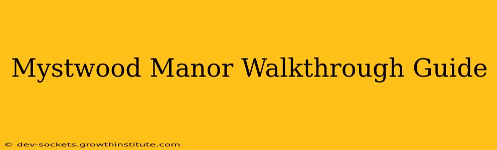 Mystwood Manor Walkthrough Guide