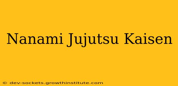 Nanami Jujutsu Kaisen