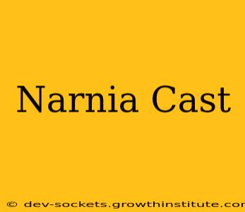 Narnia Cast