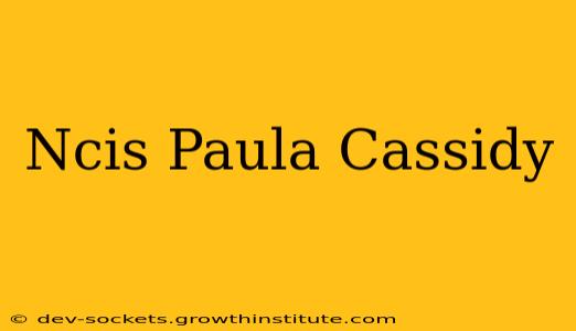Ncis Paula Cassidy