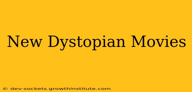 New Dystopian Movies