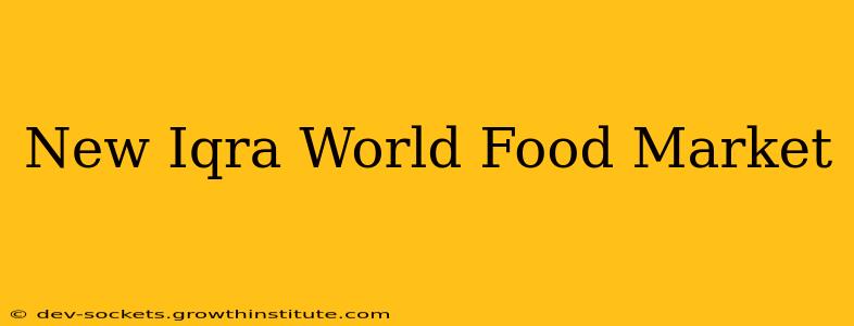 New Iqra World Food Market