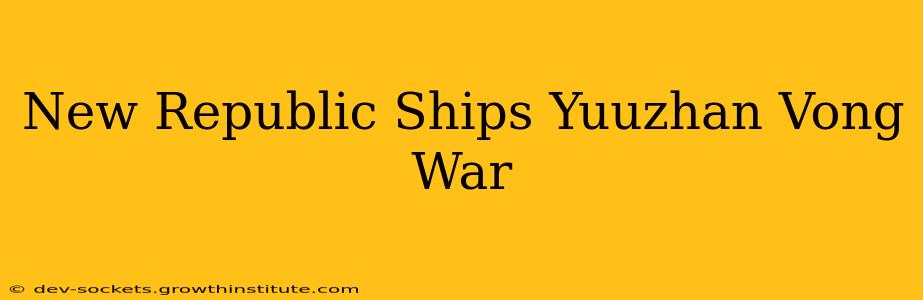 New Republic Ships Yuuzhan Vong War