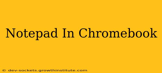 Notepad In Chromebook