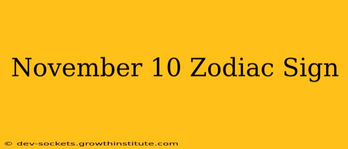 November 10 Zodiac Sign
