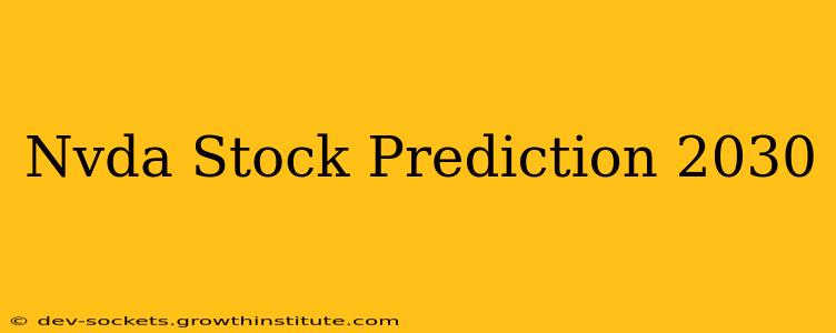 Nvda Stock Prediction 2030