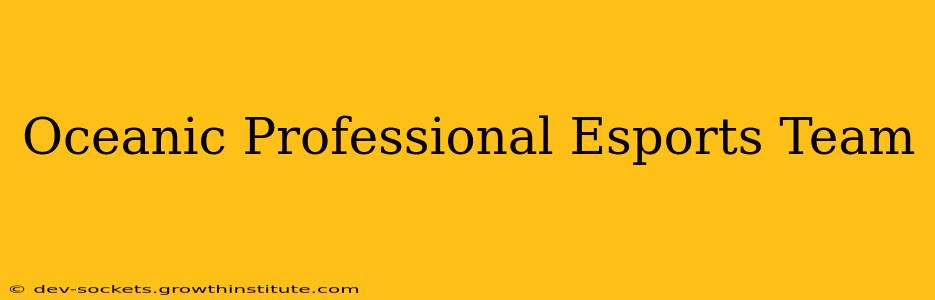 Oceanic Professional Esports Team