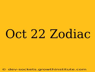Oct 22 Zodiac
