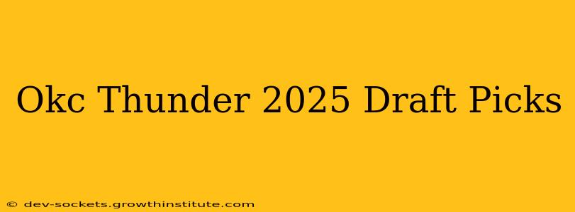 Okc Thunder 2025 Draft Picks
