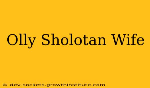 Olly Sholotan Wife