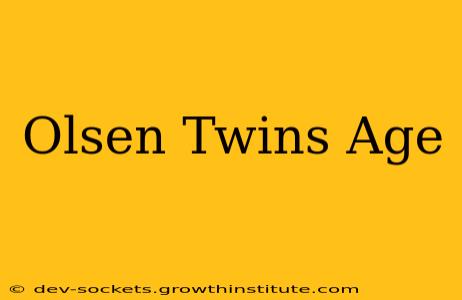 Olsen Twins Age