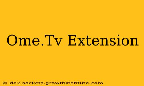 Ome.Tv Extension