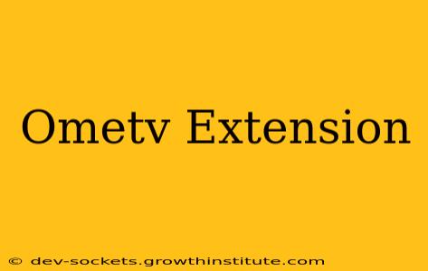 Ometv Extension