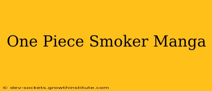One Piece Smoker Manga