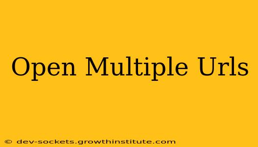 Open Multiple Urls