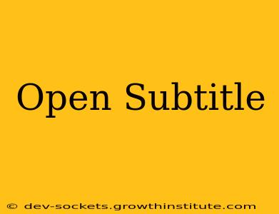 Open Subtitle