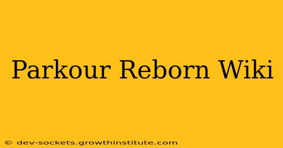 Parkour Reborn Wiki