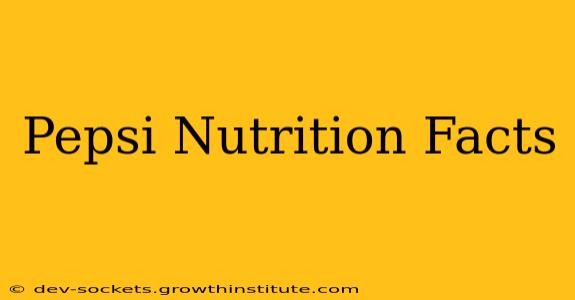 Pepsi Nutrition Facts