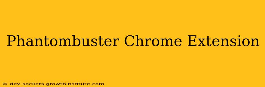 Phantombuster Chrome Extension