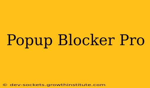 Popup Blocker Pro